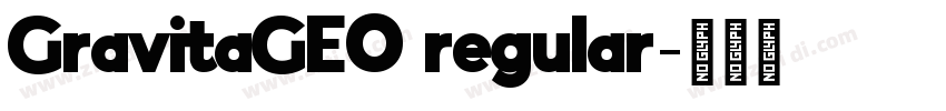 GravitaGEO regular字体转换 GravitaGEO regular字体转换